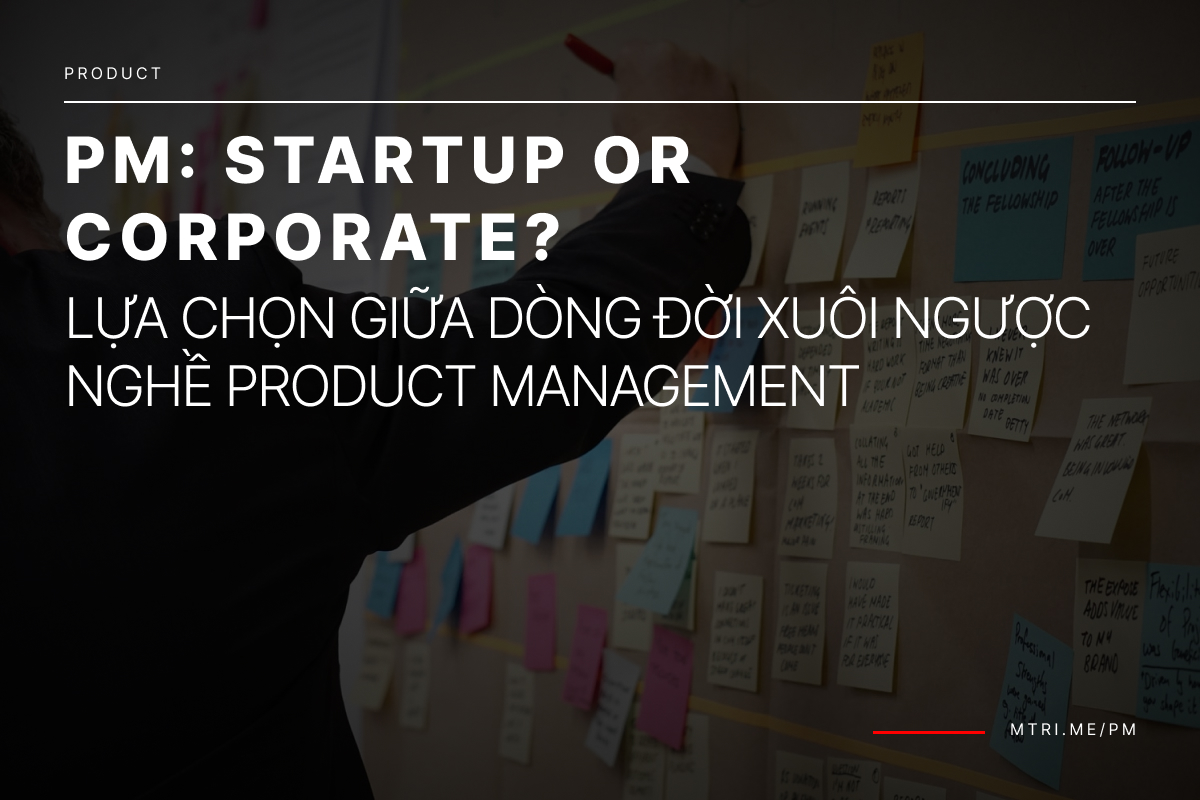 Làm PM ở Startup hay Corporate?